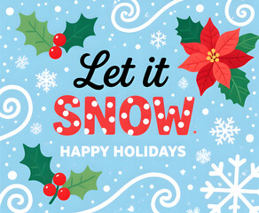 Festive Christmas Holiday Background with Let it Snow message and Decorative Elements Illustration for Winter Season Greetings