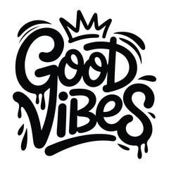 good vibes t-shirt design, vector illustration of a retro vintage label