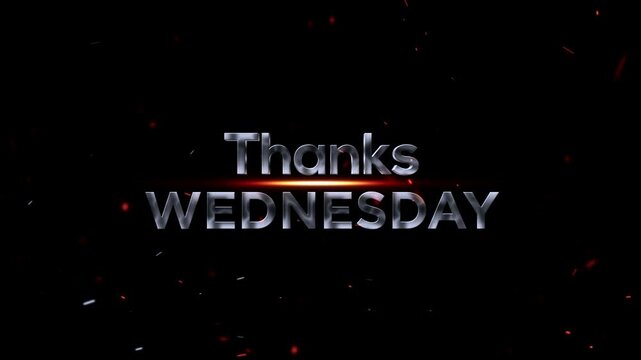 Thanks wednesday text with glowing effect and sparks on black background