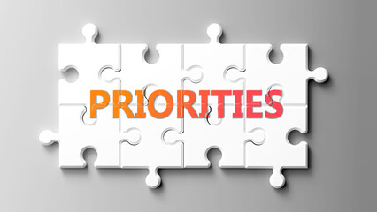 Fototapeta premium Priorities complex like a puzzle - pictured as word priorities on a puzzle pieces to show that priorities is complex and needs cooperating pieces that fit together. ,3d illustration