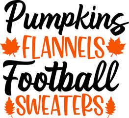 Pumpkins Flannels Football Sweaters Fall autumn typography clip art design on plain white transparent isolated background for card, shirt, hoodie, sweatshirt, apparel, tag, mug, icon, poster or badge