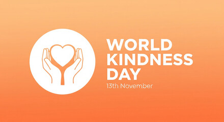 Celebrate World Kindness Day November 13th with heartwarming acts of compassion and spreading positivity across the globe