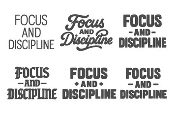 Fototapeta premium Harmonious Lettering Variations. Focus and discipline. Set lettering. harmonious lettering variations of the same emblematic concept, each with different