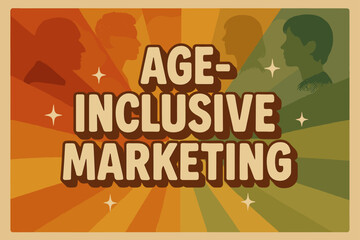 Age-Inclusive Marketing Poster. Retro Poster ? "Age-Inclusive Marketing" in bold rounded font, centered layout with halftone demographic textures and radiating