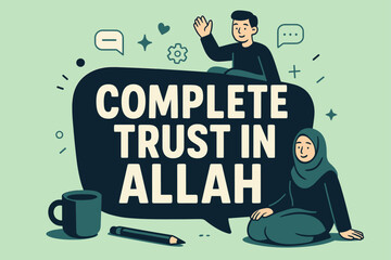 Trust in Allah Banner. Complete Trust in Allah banner, flat vector illustration, bold oversized text inside rounded blob banner, cartoon characters sitting and