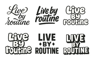 Fototapeta premium Diverse Lettering Styles. Live by routine. Set lettering. harmonious lettering variations of the same emblematic concept, each with different