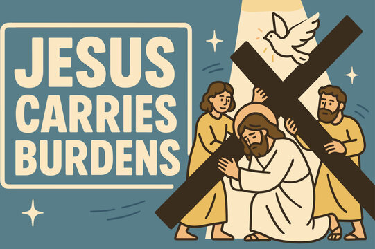 Carrying the Cross Together. Jesus Carries Burdens banner, flat vector illustration, bold oversized text inside rectangular frame, cartoon characters standing