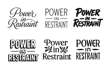 Fototapeta premium Emblematic Lettering Variations. Power in Restraint. Set lettering. harmonious lettering variations of the same emblematic concept, each with different
