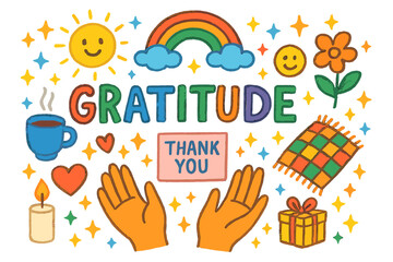 Gratitude Doodle Art. Gratitude. Colorful Hand-drawn doodle Children illustration Gratitude open hands, thank you note, smiling sun, rainbow, cup of tea,