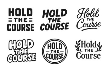 Fototapeta premium Diverse Lettering Grid. Hold the course. Set lettering. harmonious lettering variations of the same emblematic concept, each with different artistic