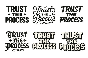 Fototapeta premium Harmonious Lettering Variations. Trust the process. Set lettering. harmonious lettering variations of the same emblematic concept, each with different artistic