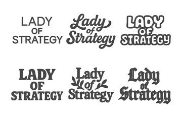 Obraz premium Diverse Lettering Styles. Lady of Strategy. Set lettering. harmonious lettering variations of the same emblematic concept (Modern minimal monoline lettering,