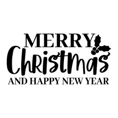 Merry Christmas And Happy New Year Svg