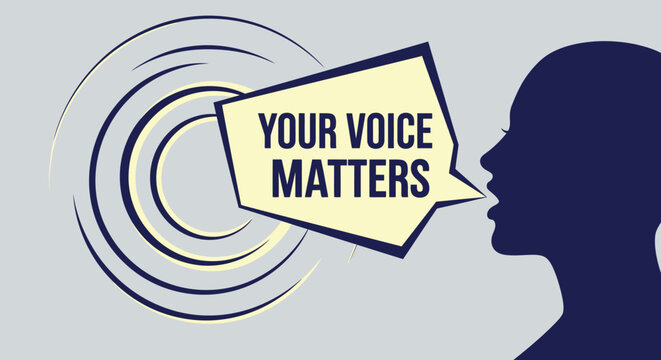 Importance of speaking up and making an opinion heard, Your voice matters symbolized by a speech bubble and sound waves