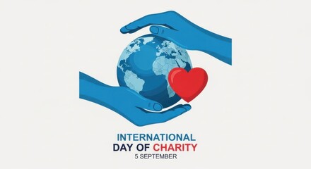 International day of charity on september 5th, symbolized by hands cradling the earth with a red heart, isolated on white background