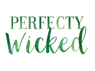 Perfectly Wicked green writing 
