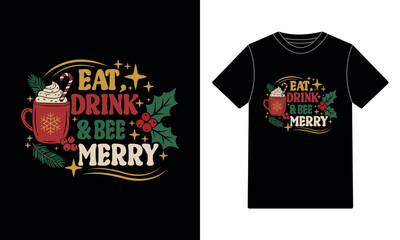 Eat, Drink & Be Merry Christmas Hot Cocoa and Holly T-shirt Design