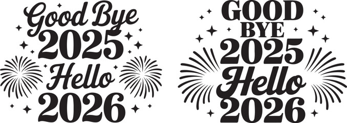 Goodbye 2025 Hello 2026 typography with fireworks design