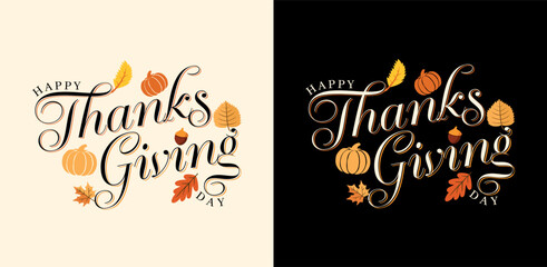 Happy Thanksgiving Day typography greeting card with autumn leafs for poster, banner, postcard, label. Thanksgiving vintage style calligraphy for wallpaper with two color option.