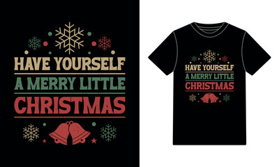 Have Yourself a Merry Little Christmas Typography T-Shirt Design