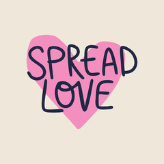Spread Love lettering. Cute motivational affirmation phrase in handwriting brush pen style. Whimsical positive kind reminder for postcards, stickers or t-shirt print.