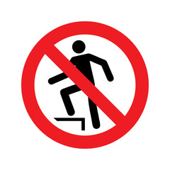 No stepping on surface vector design prohibition safety sign standar ISO 7010.