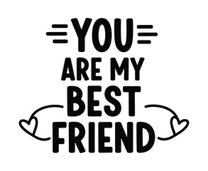 You are my best friend message with heart accents.