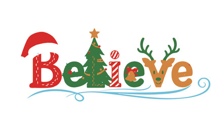 The word Believe is decorated with Christmas and holiday elements, including a Santa hat.