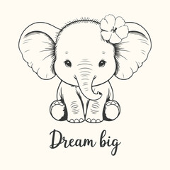 Cute baby elephant with flower in hair and text dream big