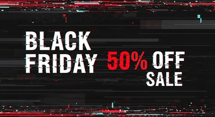 Fototapeta premium Black Friday 50 Off Sale Glitch Effect Promotion.