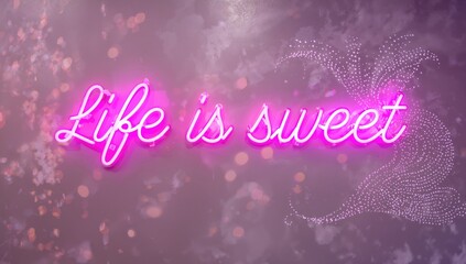 Neon pink sign displaying the phrase life is sweet on a gray background