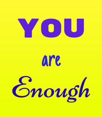 YOU are Enough Word Art in Mixed Typography with Bold and Cursive Purple Text on Yellow Background for a Confident, Uplifting, and Self-Worth Affirmation Design