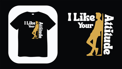 I like your attitude text and graphic design for tshirt