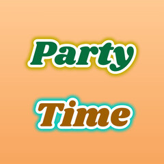 Party Time Word Art in Playful Green and Brown Typography with Colorful Outlines on Orange Gradient Background for a Festive, Fun, and Celebration-Themed Design
