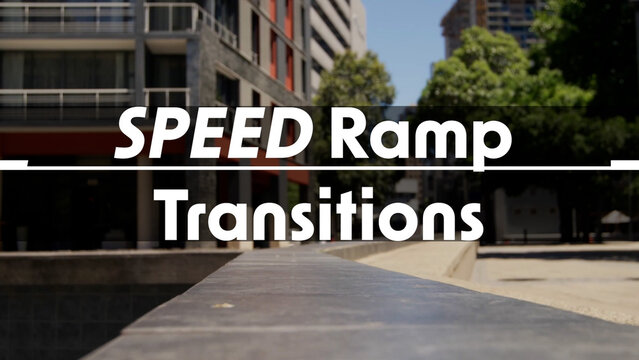 Speed Ramp Transitions