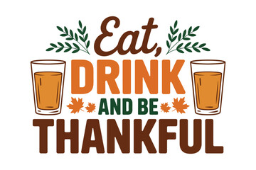 Eat, drink and be thankful with glasses of amber liquid.