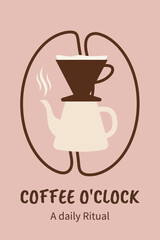 Coffee O'Clock Daily Ritual Brewing Pour Over Poster