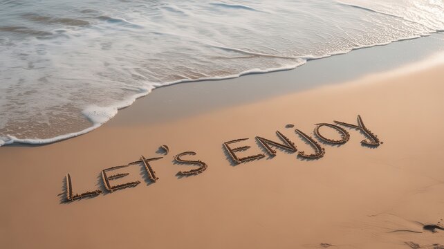 Lets enjoy written in the sand by gentle ocean waves on a tropical beach vacation