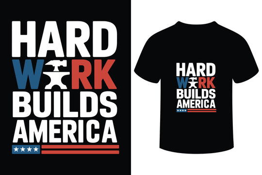 Hard work builds america t shirt design with patriotic colors - Powered by Adobe