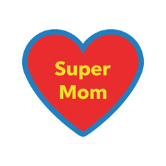 Super mom heart graphic, celebration and appreciation icon for mothers day and family love Vector, illustration