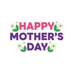 Happy mother's day text with flowers illustration, festive and celebratory design Vector, illustration