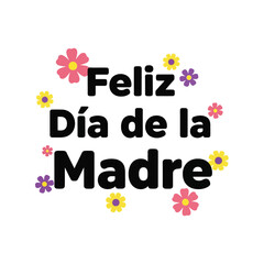 Feliz dia de la madre spanish mother's day greeting with flowers illustration Vector, illustration