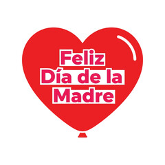 Happy mother's day in spanish   red heart balloon illustration Vector, illustration