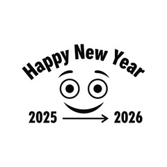 Happy new year 2025 to 2026 with a smiling face and arrow indicating transition