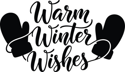 Warm winter wishes lettering with mittens for greeting card, invitation, poster, banner, print and decoration