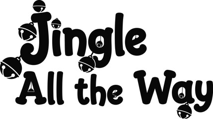 Jingle all way text with bells festive black vector illustration for christmas and new year holiday season