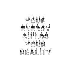 Motivational t-shirt design with the quote Your Energy Builds Your Reality, inspiring you to create your future with positive energy, balance, and purpose, design illustration,print design, hoodie