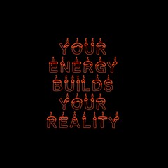 Motivational t-shirt design with the quote Your Energy Builds Your Reality, inspiring you to create your future with positive energy, balance, and purpose, design illustration,print design, hoodie