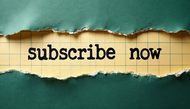 Message Subscribe now is on yellow paper under torn green sheet. Concept of business promotion and call for registration on service or product. Paper texture is vintage. Torn edges.