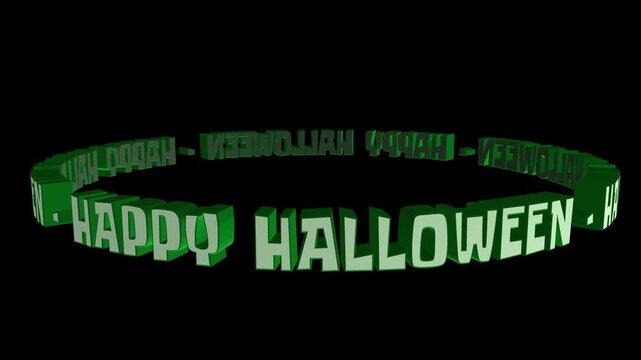 Dynamic 3D animation of rotating green &ldquo;Happy Halloween&rdquo; text ring with luma mattes for foreground and background. Perfect for motion graphics, video overlays, spooky intros, or festive digital design